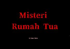 CERITA HOROR - MISTERI RUMAH TUA